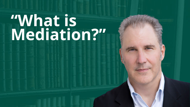 “What is Mediation?”