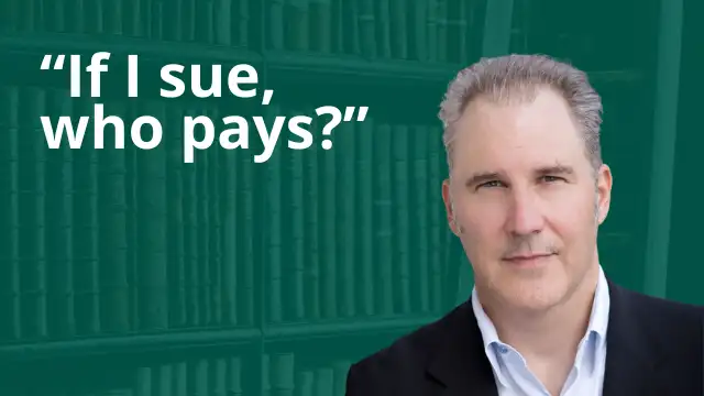 If I sue, who pays?